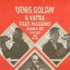 Denis Goldin & Vatra feat. Massimo – Nama se nikud ne žuri